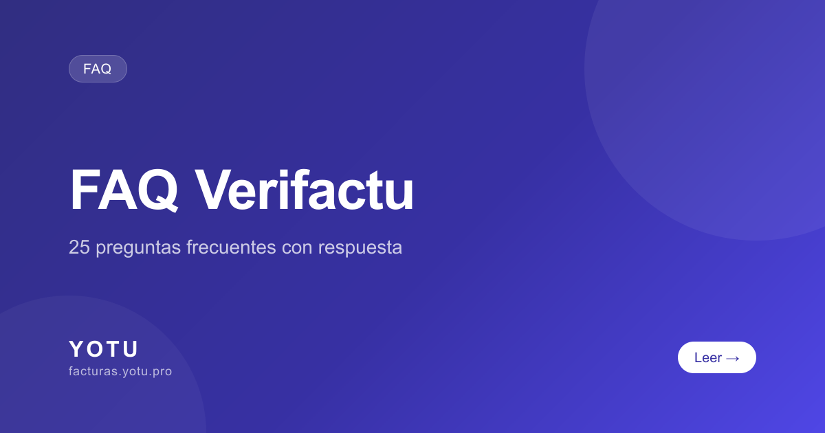 FAQ Verifactu: 25 preguntas frecuentes con respuesta