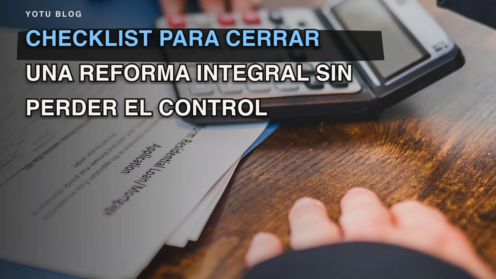 Checklist para cerrar una reforma integral sin perder el control documental