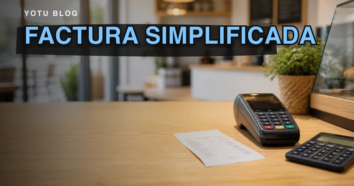 Factura simplificada: qué es y cuándo se puede emitir